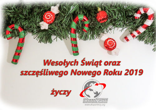 Wesołych Świąt i Szczęśliwego Nowego Roku 2019 życzy Stowarzyszenie Eksporterów Polskich Wesołych Świąt i Szczęśliwego Nowego Roku 2019 życzy Stowarzyszenie Eksporterów Polskich