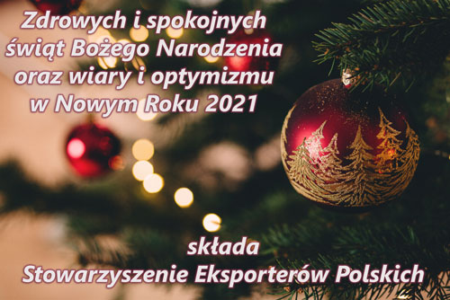 Zdrowych i spokojnych świąt Bożego Narodzenia oraz wiary i optymizmu w nowym roku 2021 składa Stowarzyszenie Eksporterów Polskich Zdrowych i spokojnych świąt Bożego Narodzenia oraz wiary i optymizmu w nowym roku 2021 składa Stowarzyszenie Eksporterów Polskich