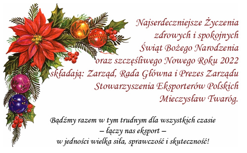 Najserdeczniejsze Życzenia – zdrowych i spokojnych Świąt Bożego Narodzenia oraz szczęśliwego Nowego Roku 2021 – składają: Zarząd, Rada Główna i Prezes Zarządu Stowarzyszenia Eksporterów Polskich Mieczysław Twaróg.